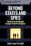Beyond States and Spies : The Security Intelligence Services of the Private Sector-9781399543651