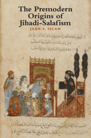 The Premodern Origins of Jihadi-Salafism-9781399546676