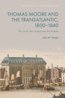 Thomas Moore and the Transatlantic, 1800-1840 : The Local, the Global and the Mobile-9781399547307