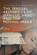 The Sensual Aesthetics of Jean-Luc Nancy and the Moving Image