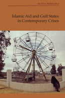 Islamic Aid and Gulf States in Contemporary Crises-9781399548342
