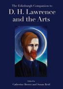 The Edinburgh Companion to D. H. Lawrence and the Arts-9781399548533
