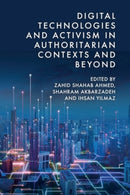Digital Technologies and Activism in Authoritarian Contexts and Beyond-9781399550383