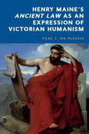 Henry Maine’s Ancient Law as an Expression of  Victorian Humanism