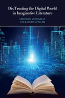 Dis/Trusting the Digital World in Imaginative Literature-9781399551977