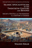 Islamic Apocalypticism in the Twentieth Century and Beyond : Society, Politics and Technology in a Century of Change-9781399555418