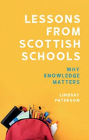 Lessons from Scottish Schools : Why Knowledge Matters-9781399556774
