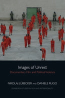 Images of Unrest : Documentary Film and Political Violence-9781399557122