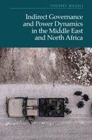 Indirect Governance and Power Dynamics in the Middle East and North Africa