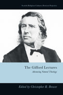 The Gifford Lectures : Advancing Natural Theology-9781399560603