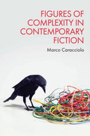 Figures of Complexity in Contemporary Fiction-9781399561150