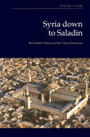 Syria down to Saladin : Ibn Asakir's History of the City of Damascus-9781399561266