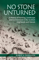 No Stone Unturned : A History of Farming, Landscape and Environment in the Scottish Highlands and Islands-9781399563604