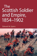 The Scottish Soldier and Empire, 1854-1902-9781399563734
