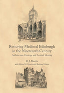Restoring Medieval Edinburgh in the Nineteenth Century