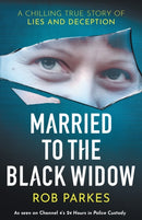 Married to the Black Widow : A chilling true story of lies and deception-9781399603836