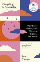 Everything Is Predictable : How Bayes' Remarkable Theorem Explains the World-9781399604055