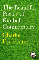 The Beautiful Poetry of Football Commentary : The perfect gift for footie fans-9781399604086