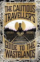 The Cautious Traveller's Guide to The Wastelands : THE INSTANT SUNDAY TIMES BESTSELLER-9781399607537