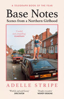 Base Notes : Scenes from a Northern Girlhood-9781399608626