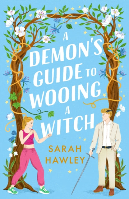 A Demon's Guide to Wooing a Witch : `Whimsically sexy, charmingly romantic, and magically hilarious.' Ali Hazelwood-9781399608923