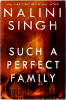 Such a Perfect Family : The riveting new thriller from New York Times bestseller Nalini Singh-9781399611596