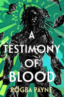 A Testimony of Blood : An epic fantasy infused with the mythology of West Africa-9781399612685