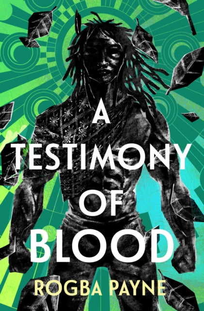 A Testimony of Blood : An epic fantasy infused with the mythology of West Africa-9781399612685