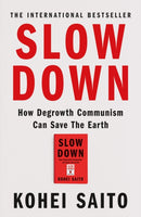 Slow Down : How Degrowth Communism Can Save the Earth-9781399612999