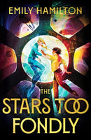 The Stars Too Fondly : An interstellar sapphic romance that will lift you up and steal your heart-9781399613767