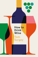 How to Drink Wine : The perfect introduction to the world of wine-9781399615181