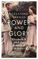 Power and Glory - As seen on Channel 4's Edward vs George : Elizabeth II and the Rebirth of Royalty-9781399615495