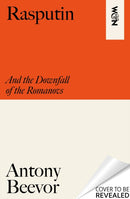Rasputin : And the Downfall of the Romanovs-9781399617628