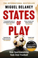 States of Play : How Sportswashing Took Over Football | The International Bestseller & Winner of the Football Book of the Year Award-9781399619424
