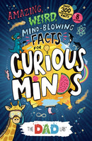 TheDadLab's Amazing, Weird, Mind-blowing Facts for Curious Minds-9781399620659
