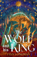 The Wolf and His King : Madeline Miller meets medieval literature in this spellbinding queer werewolf tale-9781399620994