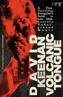 Volcanic Tongue : A Time-Travelling Evangelist's Guide to Late 20th-Century Underground Music-9781399624961