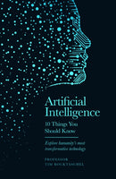 Artificial Intelligence - 10 Things You Should Know : The perfect stocking filler for Christmas-9781399626521