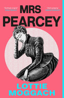 Mrs Pearcey : A gripping and powerful novel inspired by a Victorian true crime-9781399626552