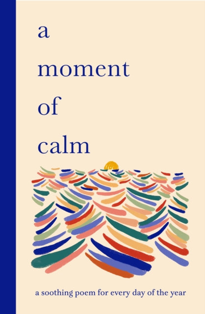A Moment of Calm : A soothing poem for every day of the year-9781399628372