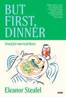 But First, Dinner