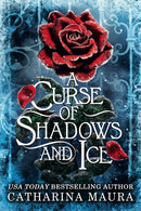 A Curse of Shadows and Ice : From BookTok favourite Catharina Maura comes a spicy and enchanting Beauty and the Beast retelling!-9781399629768