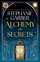 Alchemy of Secrets : The spellbinding new novel from the global No. 1 bestselling author of Caraval and Once Upon a Broken Heart-9781399631327