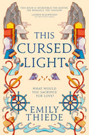 This Cursed Light : The epic romantic fantasy sequel to This Vicious Grace-9781399700160