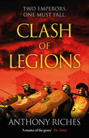 Clash of Legions : An utterly gripping historical adventure from SUNDAY TIMES bestseller Anthony Riches-9781399701495
