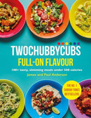 Twochubbycubs Full-on Flavour : 100+ tasty, slimming meals under 500 calories-9781399701976