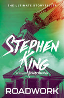 Roadwork : from No. 1 bestseller Stephen King writing as Richard Bachman-9781399702461