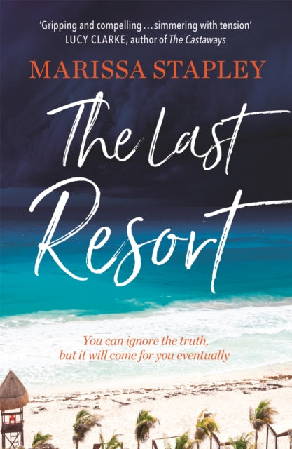 The Last Resort : a gripping novel of lies, secrets and trouble in paradise-9781399703840