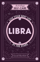 Astrology Self-Care: Libra : Live your best life by the stars-9781399704762