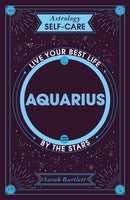 Astrology Self-Care: Aquarius : Live your best life by the stars-9781399704885